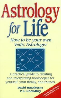 Astrology for Life  - How to Be Your Own Vedic Astrologer(English, Paperback, Hawthorne David)