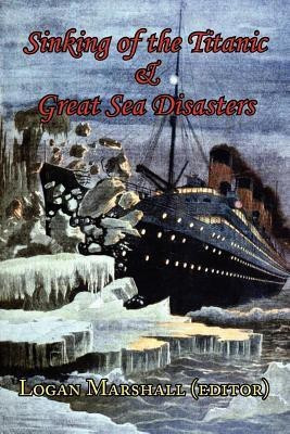 Sinking of the Titanic and Great Sea Disasters - As Told by First Hand Account of Survivors and Initial Investigations(English, Paperback, unknown)