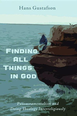 Finding All Things in God(English, Hardcover, Gustafson Hans)