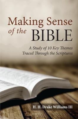 Making Sense of the Bible(English, Paperback, Williams H H Drake III)