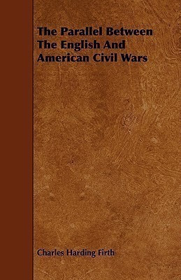 The Parallel Between The English And American Civil Wars(English, Paperback, Firth Charles The late Sir)
