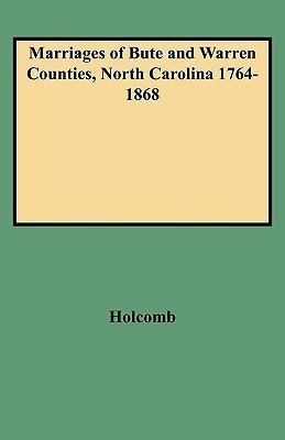 Marriages of Bute and Warren Counties, North Carolina 1764-1868(English, Paperback, Holcomb)
