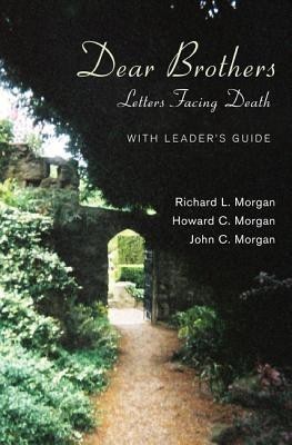 Dear Brothers, With Leader's Guide(English, Paperback, Morgan Richard L Ph.D.)