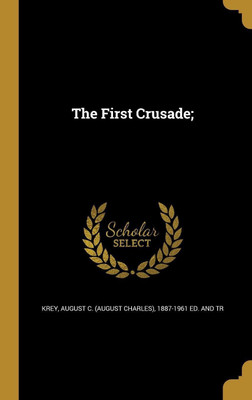 The First Crusade;(English, Hardcover, unknown)