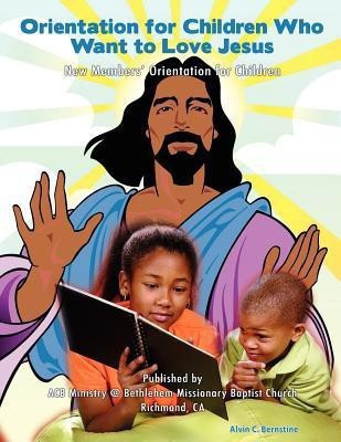 Orientation for Children Who Love Jesus(English, Paperback, Bernstine Alvin C)
