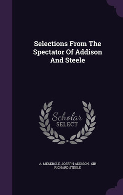 Selections From The Spectator Of Addison And Steele(English, Hardcover, Meserole A)