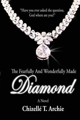 The Fearfully and Wonderfully Made Diamond(English, Paperback, Archie Chizelle T)