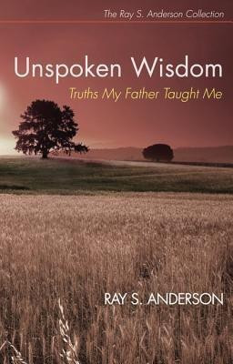 Unspoken Wisdom(English, Paperback, Anderson Ray S)