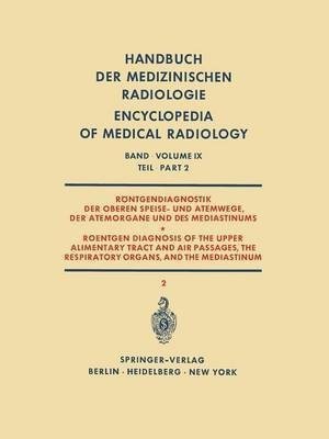 Roentgendiagnostik der Oberen Speise- und Atemwege, der Atemorgane und des Mediastinums Teil 2 / Roentgen Diagnosis of the Upper Alimentary Tract and Air Passages, the Respiratory Organs, and the Mediastinum Part 2(German, Paperback, Argenton H.)