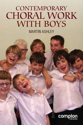 Contemporary Choral Work with Boys(English, Paperback, Martin Ashley)