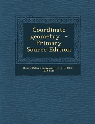 Coordinate Geometry - Primary Source Edition(English, Paperback, Thompson Henry Dallas)