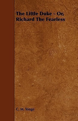 The Little Duke - Or, Richard The Fearless(English, Paperback, Yonge C. M. Sir)