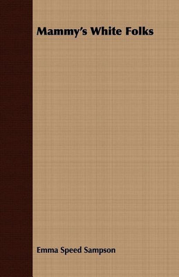 Mammy's White Folks(English, Paperback, Sampson Emma Speed)