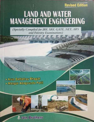 Land And Water Management Engineering (Specially Compiled For JRF, SRF, GATE, NET, ARS And Forestry Examinations)(Paperback, Mangal Adagounda Patil, Arun Dattatray Bhagat)