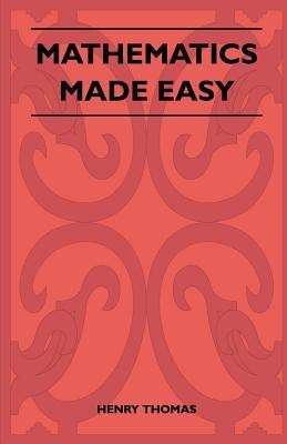 Mathematics Made Easy(English, Paperback, Thomas Henry)