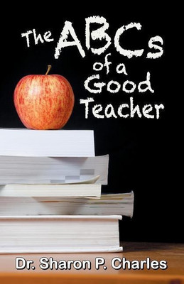 The ABCs of a Good Teacher(English, Paperback, Charles Sharon P)