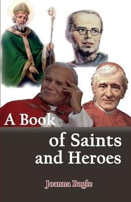 A Book of Saints and Heroes(English, Paperback, Bogle Joanna)