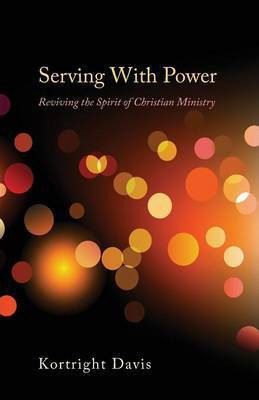 Serving With Power(English, Paperback, Davis Kortright)