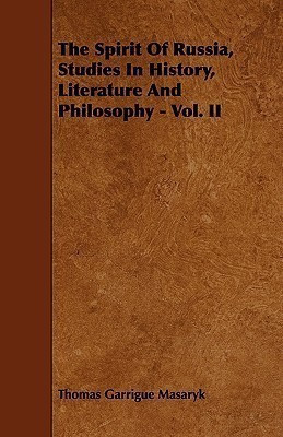 The Spirit Of Russia, Studies In History, Literature And Philosophy - Vol. II(English, Paperback, Masaryk Thomas Garrigue)