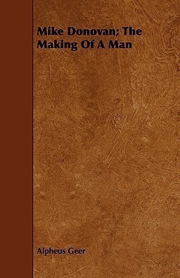 Mike Donovan; The Making Of A Man(English, Paperback, Geer Alpheus)
