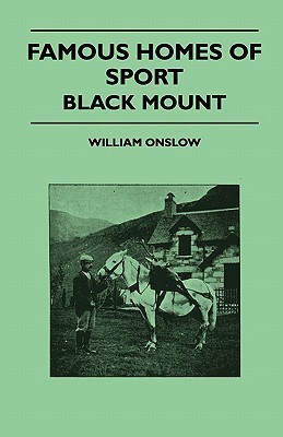 Famous Homes Of Sport - Black Mount(English, Paperback, Onslow William)