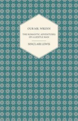 Our Mr. Wrenn(English, Paperback, Lewis Sinclair)