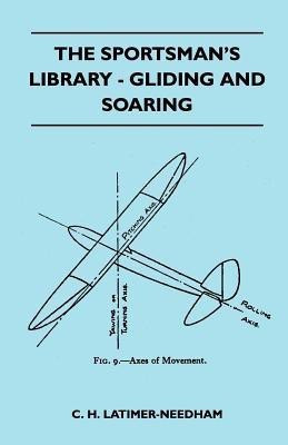 The Sportsman's Library - Gliding And Soaring(English, Paperback, Latimer-Needham C. H.)