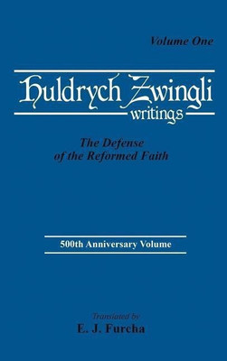 The Defense of the Reformed Faith(English, Hardcover, Zwingli Ulrich)