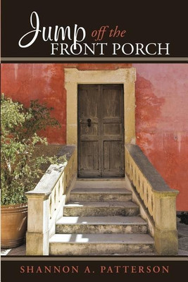 Jump Off the Front Porch(English, Paperback, Patterson Shannon A)