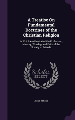 A Treatise On Fundamental Doctrines of the Christian Religion(English, Hardcover, Kersey Jesse)