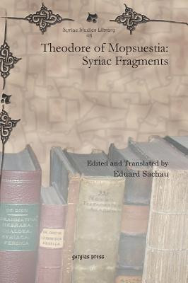 Theodore of Mopsuestia: Syriac Fragments(English, Hardcover, unknown)