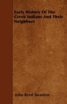Early History Of The Creek Indians And Their Neighbors(English, Paperback, Swanton John Reed)