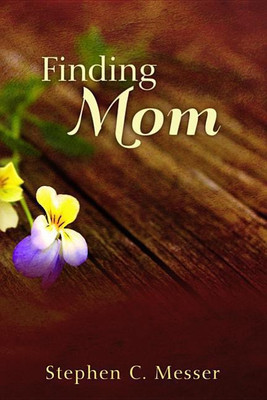 Finding Mom(English, Hardcover, Messer Steve C)