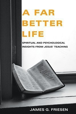 A Far Better Life(English, Paperback, Friesen James G Phd)