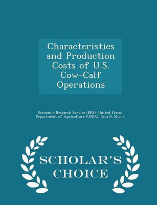 Characteristics and Production Costs of U.S. Cow-Calf Operations - Scholar's Choice Edition(English, Paperback, Short Sara D)