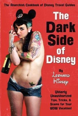 The Dark Side of Disney(English, Paperback, Kinsey Leonard)