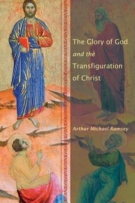 The Glory of God and the Transfiguration of Christ(English, Paperback, Ramsey Arthur Michael)