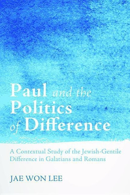 Paul and the Politics of Difference(English, Hardcover, Lee Jae Won)