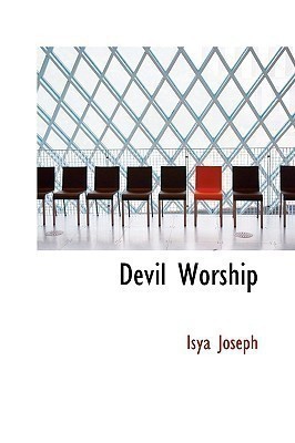 Devil Worship(English, Paperback, Joseph Isya)