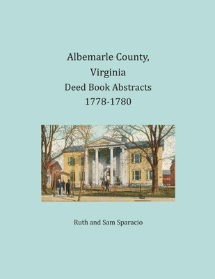 Albemarle County, Virginia Deed Book Abstracts 1778-1780(English, Paperback, Sparacio Ruth)