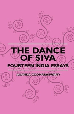 The Dance Of Siva - Fourteen India Essays(English, Paperback, Coomaraswamy Ananda)