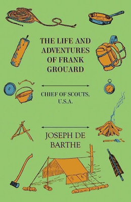 The Life And Adventures Of Frank Grouard(English, Paperback, De Barthe Joseph)