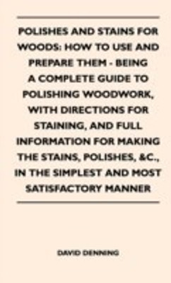 Polishes And Stains For Woods(English, Hardcover, Denning David)