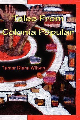 Tales from Colonia Popular(English, Paperback, Wilson Tamar Diana)