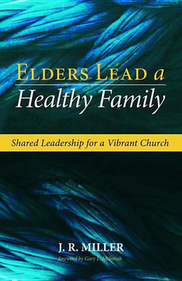 Elders Lead a Healthy Family(English, Hardcover, Miller J R Dr)