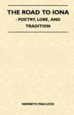 The Road to Iona - Poetry, Lore, and Tradition(English, Paperback, Macleod Kenneth)