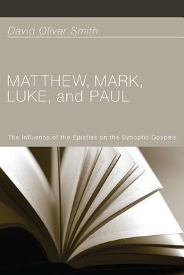 Matthew, Mark, Luke, and Paul(English, Paperback, Smith David Oliver)