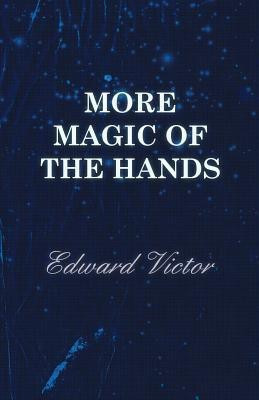 More Magic Of The Hands - A Magical Discourse On Effects With(English, Paperback, Victor Edward)