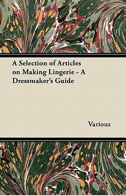 A Selection of Articles on Making Lingerie - A Dressmaker's Guide(English, Paperback, Thorpe Rose H)