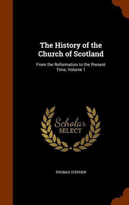 The History of the Church of Scotland(English, Hardcover, Stephen Thomas)